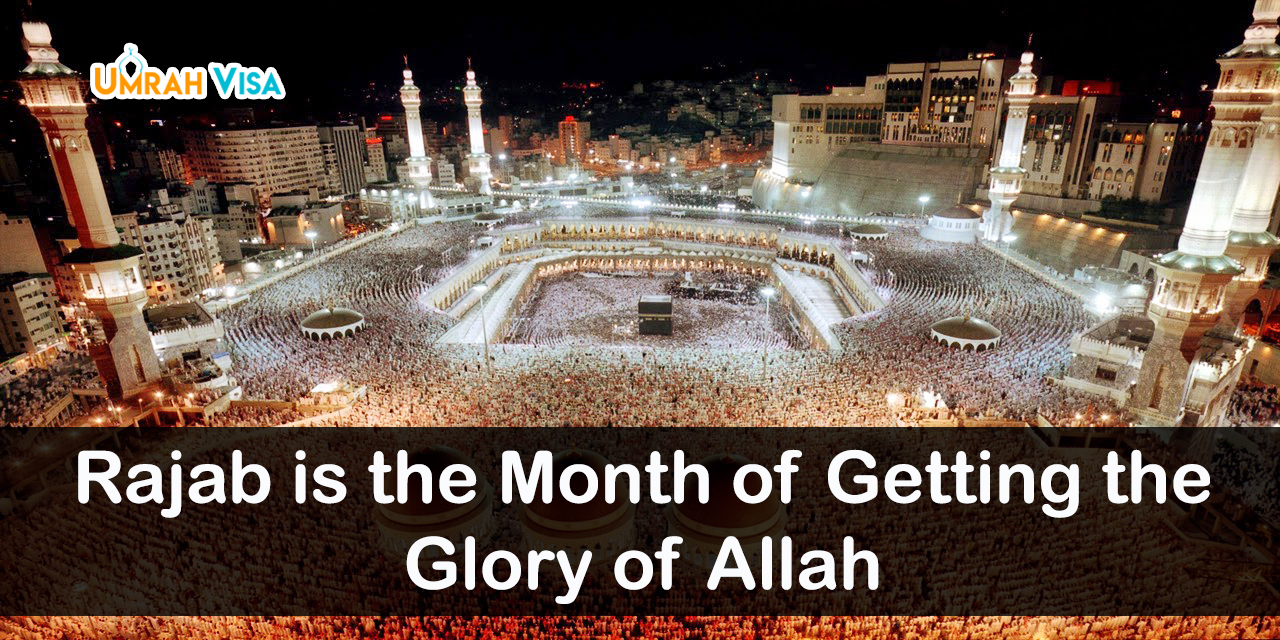 Rajab is the Month of Getting the Glory of Allah